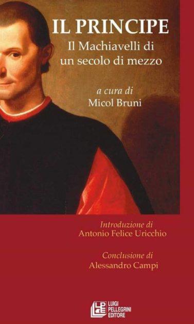 A 550 anni dalla nascita di Nicolò Machiavelli si rilegge Il Principe in un prestigioso studio curato Micol Bruni
