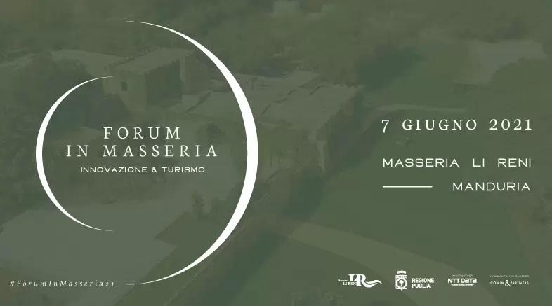 Forum in Masseria presso Masseria Li Reni. Primo appuntamento dedicato al tema dell'"Innovazione e Turismo"